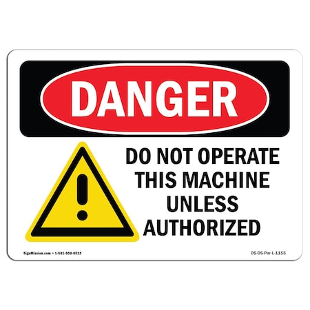 OSHA Danger, Do Not Operate This Machine Unless Authorize, 18in X 12in Rigid Plastic